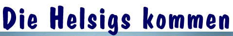 Die Helsigs kommen Text